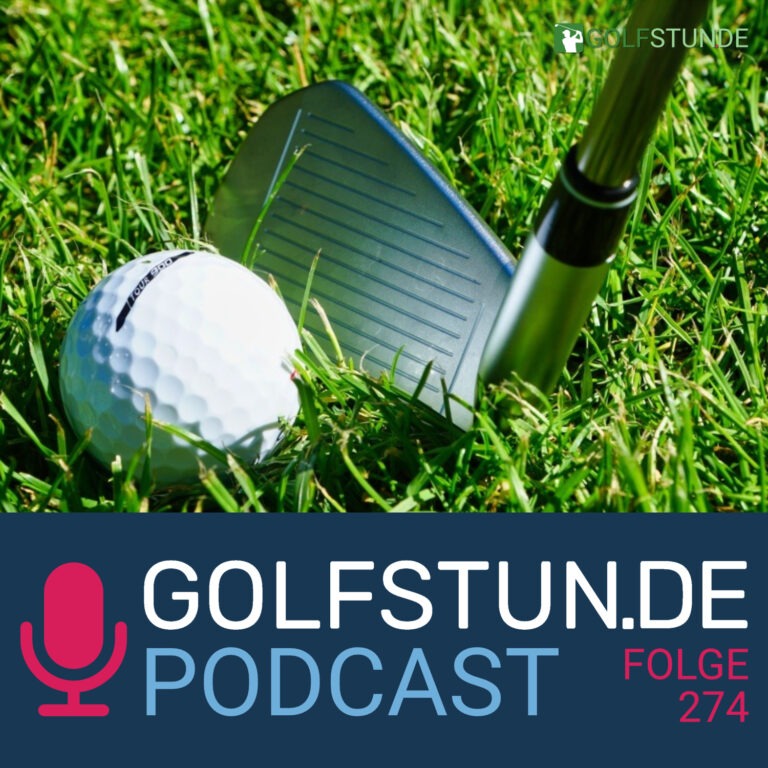 podcastfolge 274 768x768 - GOLFSTUNDE Podcast