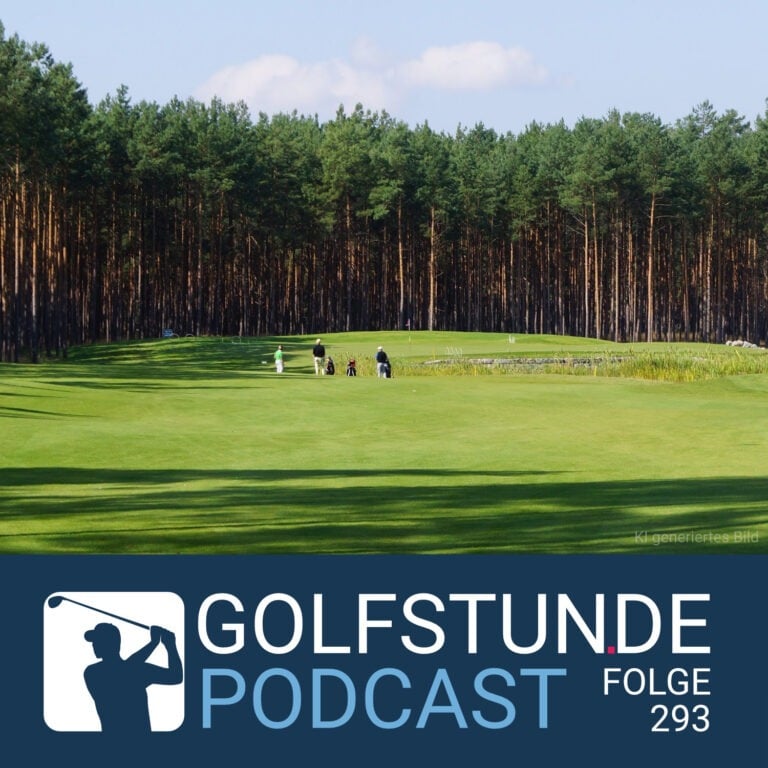 podcastfolge 293 768x768 - GOLFSTUNDE Podcast