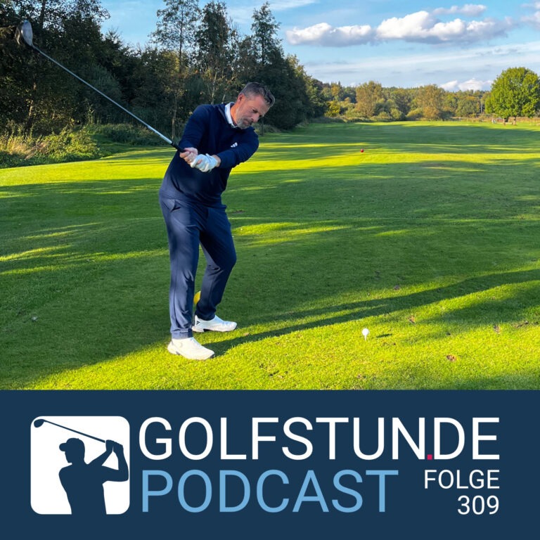 podcastfolge 309 768x768 - GOLFSTUNDE Podcast