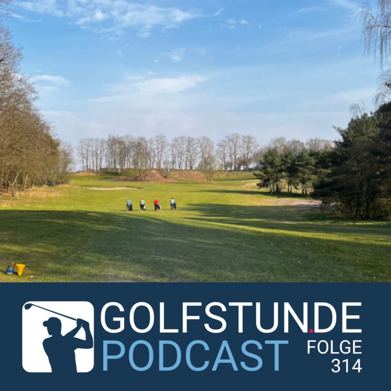 podcastfolge 314 768x768 - GOLFSTUNDE Podcast