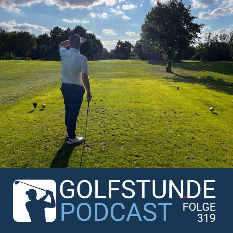 podcastfolge 319 768x768 - GOLFSTUNDE Podcast